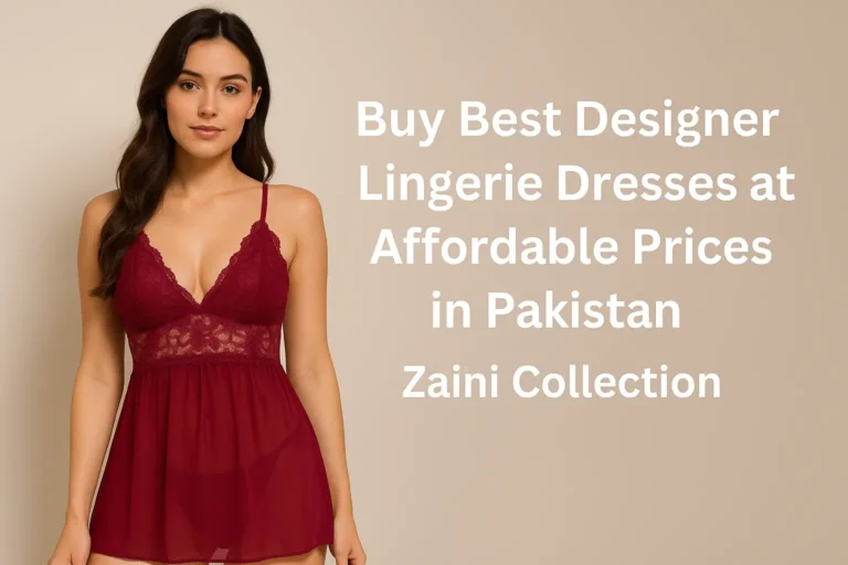 Buy Best Designer Lingerie Dresses at Affordable Prices in Pakistan | Zaini Collection