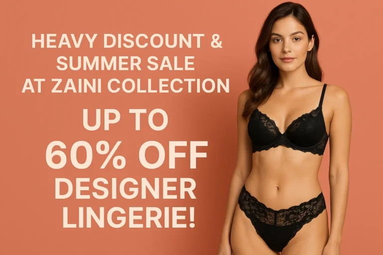 Heavy Discount & Summer Sale at Zaini Collection – Up to 60% OFF Designer Lingerie!